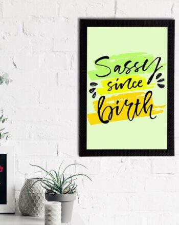 Sassy Since Birth Quirky Quote UV Art Painting